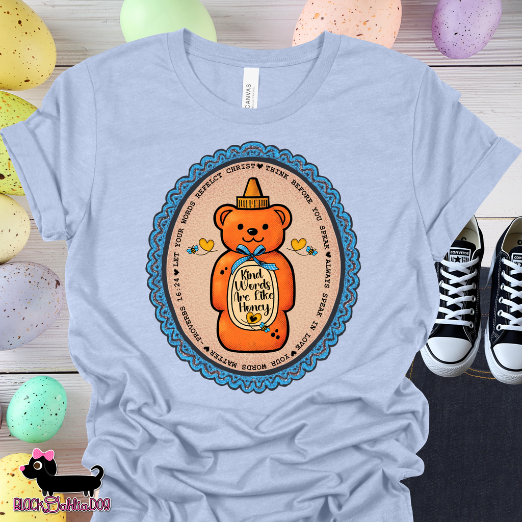 Kind Words Are Like Honey Bella Canvas T-Shirt