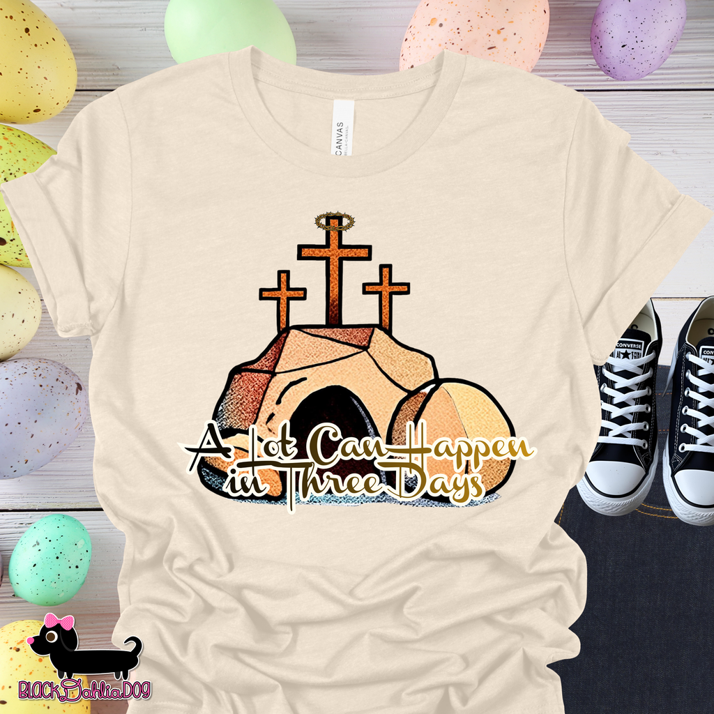 A Lot Can Happen in Three Days Bella Canvas T-Shirt